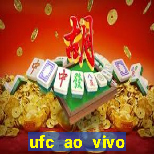 ufc ao vivo assistir online